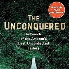 The Unconquered: In Search of the Amazon's Last Uncontacted Tribes BY Scott Wallace (Author) (