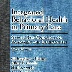 [ACCESS] KINDLE 📜 Integrated Behavioral Health in Primary Care: Step-By-Step Guidanc