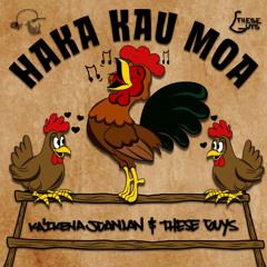 Kaikena Scanlan & TheseGuys - Haka Kau Moa