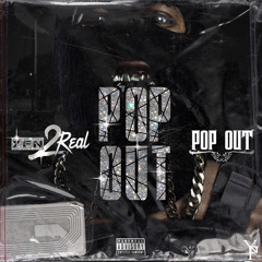 YNF 2Real-Pop Out