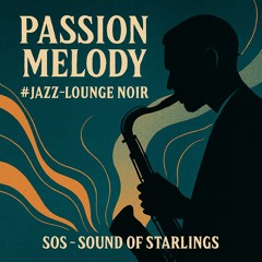 Passion Melody(1) # Jazz-Lounge Noir
