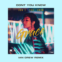 Grace - Don't You Know ( Ian Drew Remix)