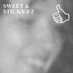 SWEET & STICKY #2