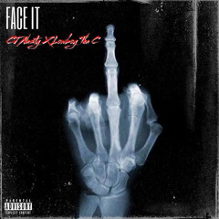 Cjnaasty X LowboythaC - Face it (prod.Verse2thebeat)