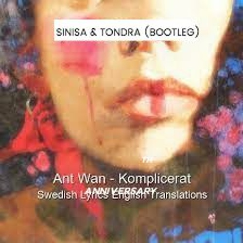 Ant Wan - Komplicerad (Sinisa & Tondra Bootleg) (Mix Cut)