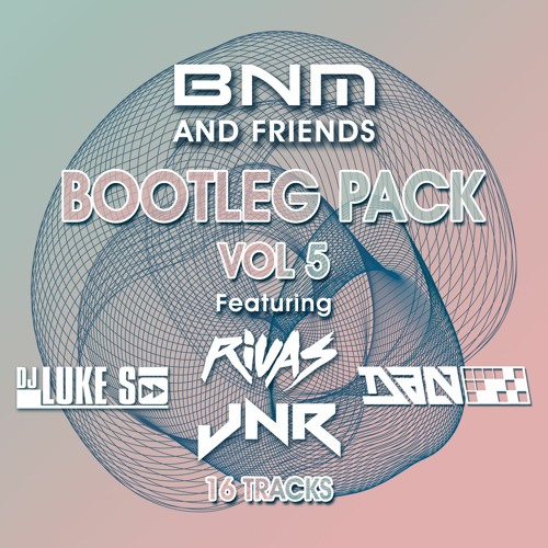 BNM & Friends 5 - Bootleg/Mashup/Edit Pack - 16 Tech House, Bass House, Deep House tracks