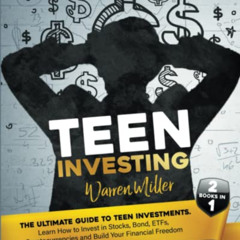 free EBOOK 💏 Teen Investing: 2 books in 1: Learn How To Invest In Stocks, Bonds, Etf
