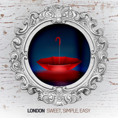 London - Sweet, Simple, Easy