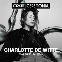 Charlotte de Witte - Live at Axe Ceremonia - Mexico City 23.03.2024