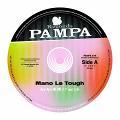 PAMPA036A - Mano le Tough - Aye Aye Mi Mi (12" mix)