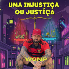 Uma Injustiça ou Justiça