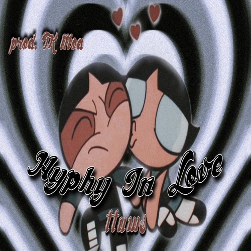 Hyphy In Love