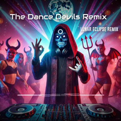 The Dance Devil Remix - Lunar Eclipse mix