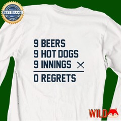 Baseball 9-9-9 Challenge 9 beers hot dogs innings 0 regrets shirt
