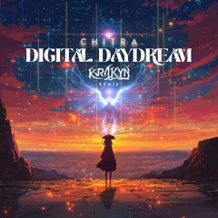 Chitra - Digital Daydream (Krakyn Remix)