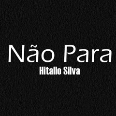 Hitallo Silva - Não Para (Previa)