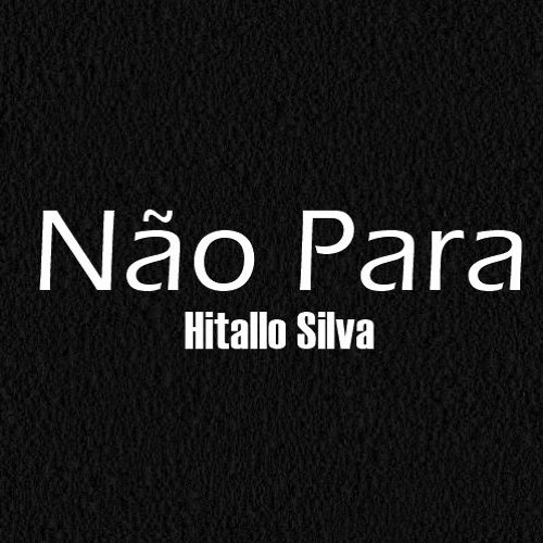 Hitallo Silva - Não Para (Previa)