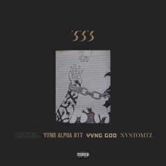 333 Ft. NVSTOMTZ, YUNGALPHA817, YVNG GOD