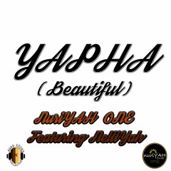 Yapha(Beautiful) Renewed Version Feat. NelliYah (Prod. Yasad One)