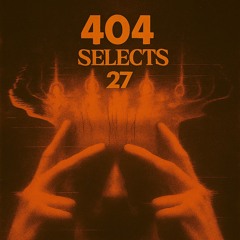 404 Selects #27