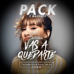 Aitana - Vas a Quedarte (txuankydj & Raul Salas Mashups)  LINK DESCARGA PACK EN DESCRIPCIÓN