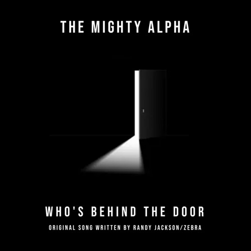 Stream Who's Behind The Door by The Mighty Alpha Listen online for