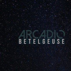 Arcadio - Betelgeuse [Trance]