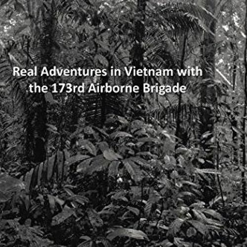 [Get] KINDLE 🖍️ Run Through the Jungle: Real Adventures in Vietnam with the 173Rd Ai
