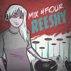 Mix #four: Reeshy [UK]