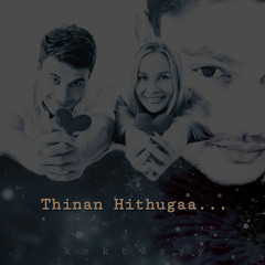 Thinan Hithugaa By kektassy ibbe alifushi.mp3
