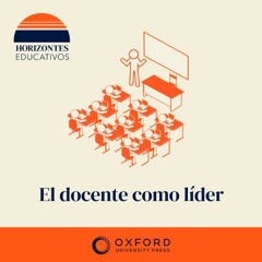 Horizontes educativos: El docente como líder con Natalia Fernanda Tieso