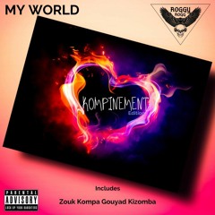 MY WORLD (Koke vol.Kompinement ) Best Mix Douceur  Gouyad & Zouk Kompa Kizomba 2022 REMASTER