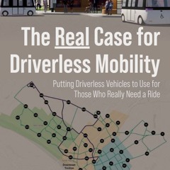 The Real Case for Driverless Mobility part two