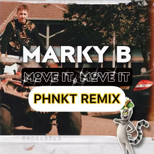Marky B - Move It [PHNKT REMIX]