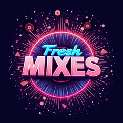 Fresh Mixes