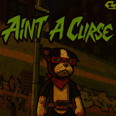 AINT A CURSE (Prod by cartier x 1rott)