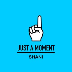 Just A Moment