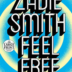 free KINDLE 📃 Feel Free: Essays (Random House Large Print) by  Zadie Smith [EBOOK EP
