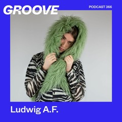 Groove Podcast 366 - Ludwig A.F.
