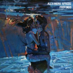 Alexandru Aprodu - Profundo --FREE DOWNLOAD--