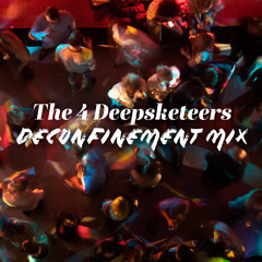 The 4 Deepsketeers - Deconfin'ment mix