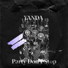 Yanda - Party Don't Stop
