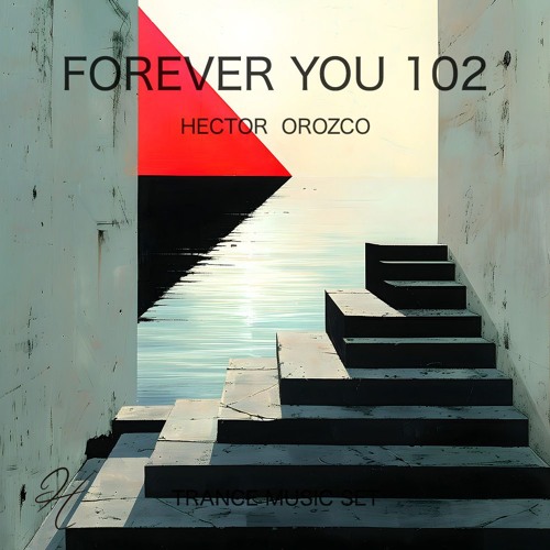 Forever You 102 - Trance Music Set
