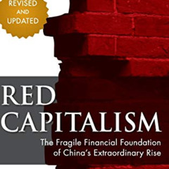 [READ] KINDLE 📫 Red Capitalism: The Fragile Financial Foundation of China's Extraord