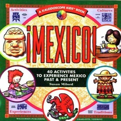 [Download] EPUB √ Mexico: 40 Activities to Experience Mexico Past & Present (Kaleidos