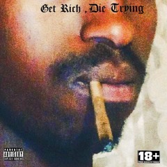 Get Rich, Die Trying feat DJ TPS