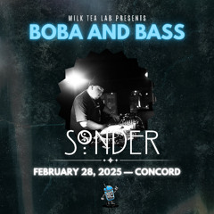 SONDER LIVE @ Boba And Bass Pt. 2 2/28/2025