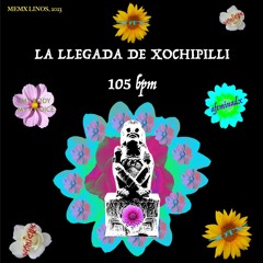 The arrival of Xochipilli ✿✿ La llegada de Xochipilli ✿✿ 105 bpm✿✿