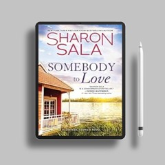 Yours today. Somebody to Love: Count Your Blessings with this Emotional Southern Small Town Rom