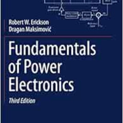 [GET] EPUB 📒 Fundamentals of Power Electronics by Robert W. Erickson,Dragan Maksimov